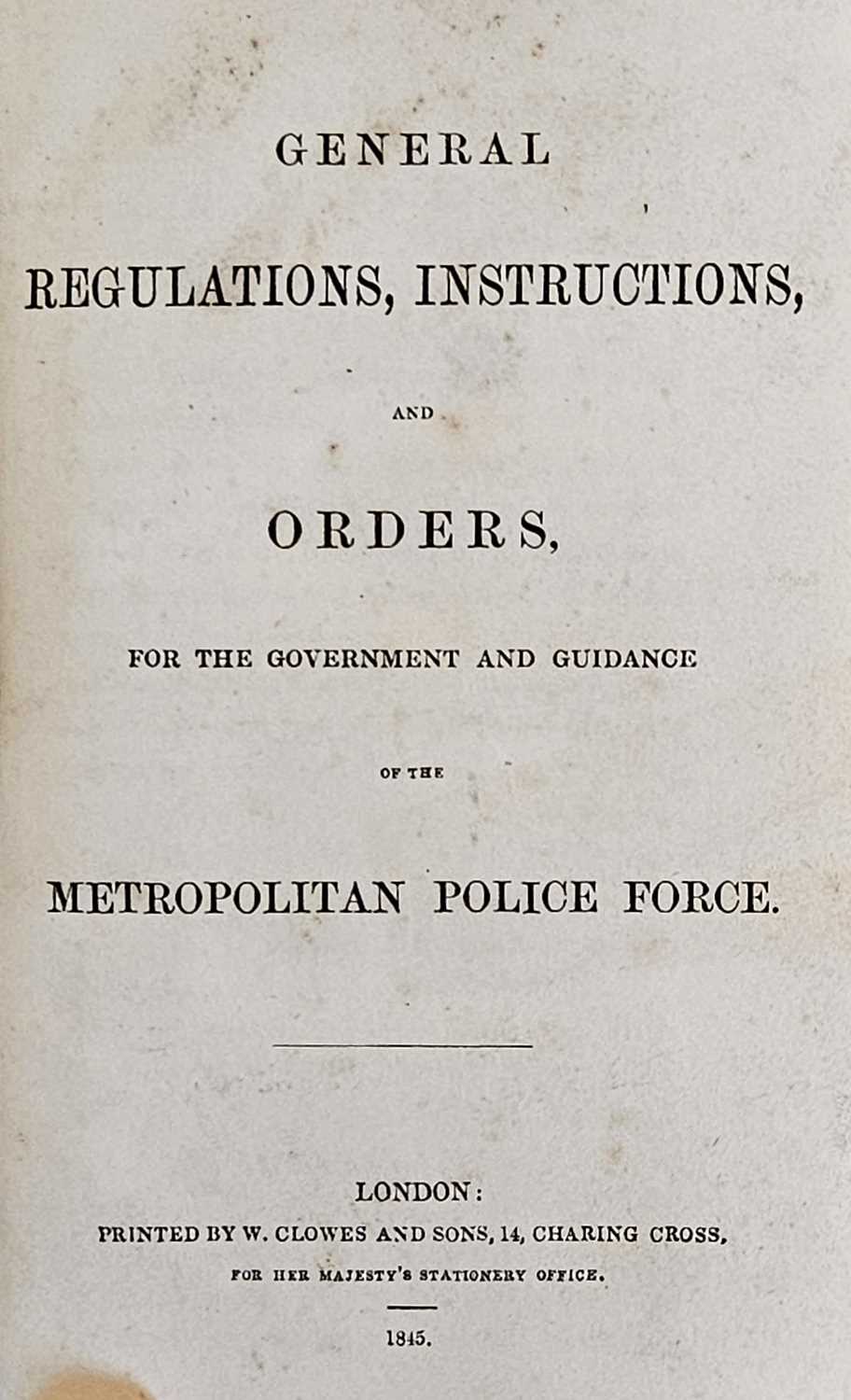 Lot 79 - 1845 Metropolitan Police. General Regulations, Instructions and Orders..., 1845