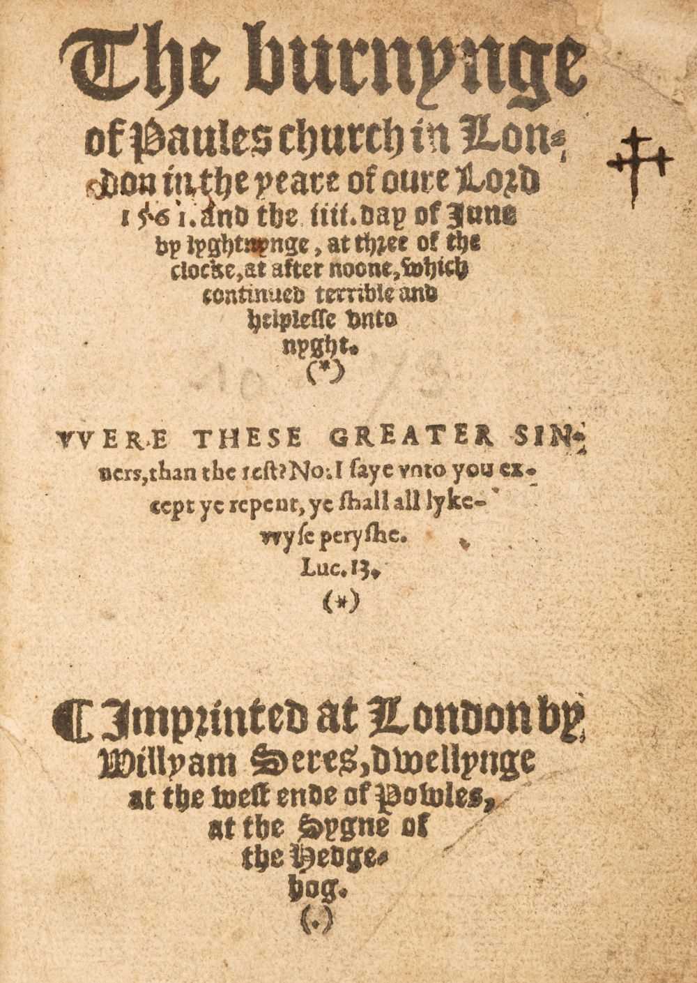 Lot 25 - [Pilkington, James]. The burnynge of Paules church in the yeare of oure Lord 1561, 1563