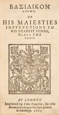 Lot 36 - James I. Basilikon dōron. Or His Maiesties Instructions to his Dearest Sonne, Henry the Prince, 1603