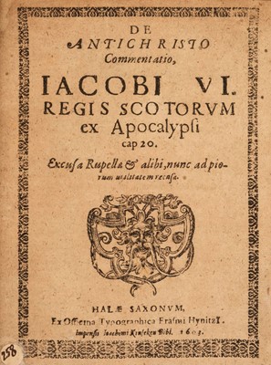 Lot 38 - James VI (of Scotland). De Antichristo commentatio, Iacobi VI. regis Scotorum ex Apocalypsi..., 1603
