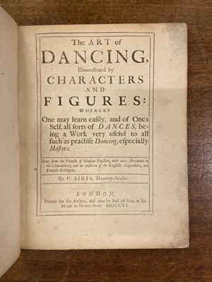 Lot 110 - Feuillet (Raoul-Auger). The Art of Dancing, demonstrated by Characters and Figures, by P.Siris, 1706