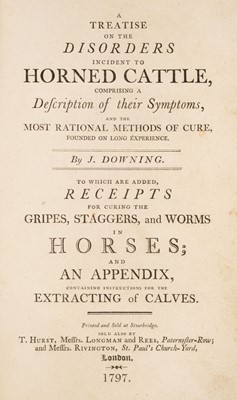 Lot 293 - Downing (John). A Treatise on the Disorders Incident to Horned Cattle, 1st edition, 1797