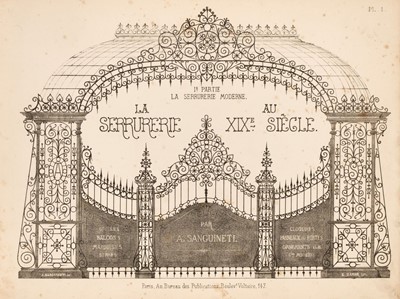 Lot 339 - Sanguineti (Antoni). La Serrurerie au XIXe Siècle, 4 parts in 1, 1st edition, [1875]