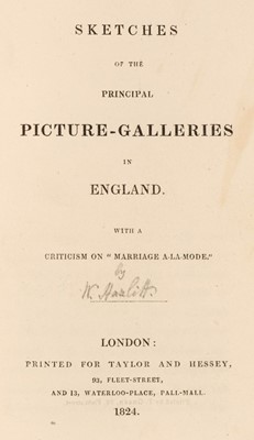 Lot 127 - Hazlitt. Sketches of the Principal Picture-Galleries in England, 1st edition, 1824...,  and others