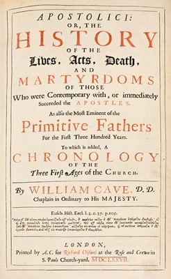 Lot 211 - Cave (William). Apostolici: or, the History of the Lives, Acts, Death and Martydoms..., 1677