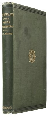 Lot 414 - Haggard (H. Rider). Cetywayo and his White Neighbours, 1st ed, 1882