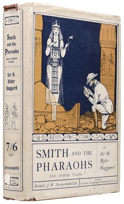 Lot 591 - Haggard (H. Rider). Smith and the Pharaohs, 1st edition, Bristol: J. W. Arrowsmith, 1920