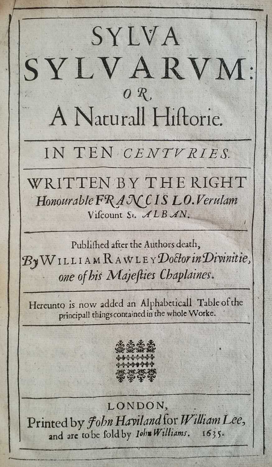 Lot 636 - Bacon (Francis, Viscount Verulam). Sylva Sylvarum: or a Naturall Historie, 1635