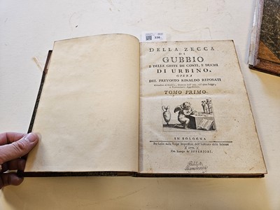 Lot 330 - Reposati (Rinaldo). Della Zecca di Gubbio e delle gest de conti, e Duchi di Urbino, 1772-73