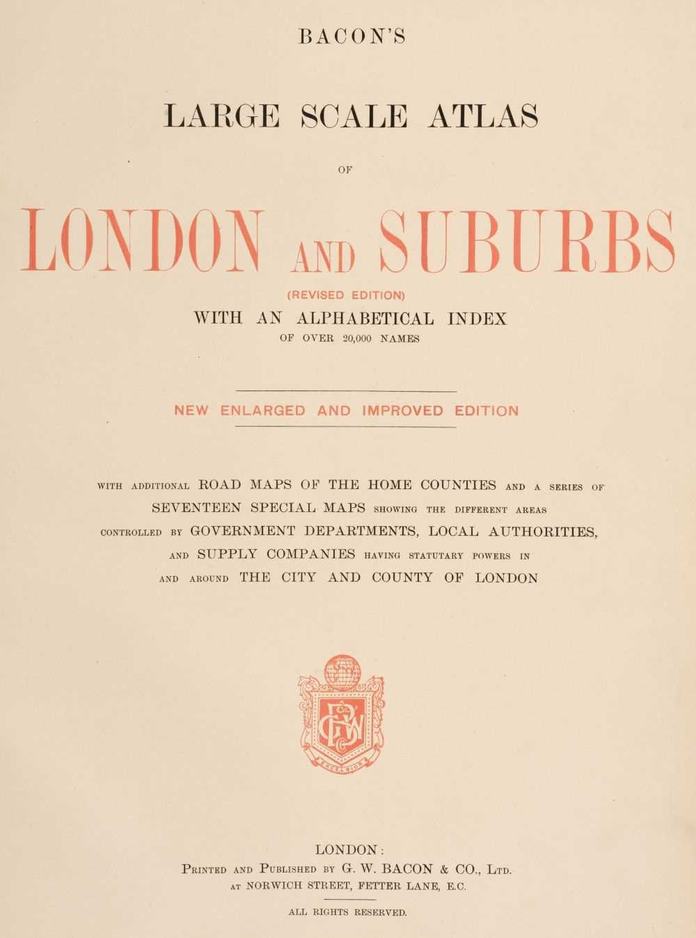 Lot 279 - Bacon (G. W. publisher). Bacon's Large Scale Atlas of London and Suburbs..., circa 1920s