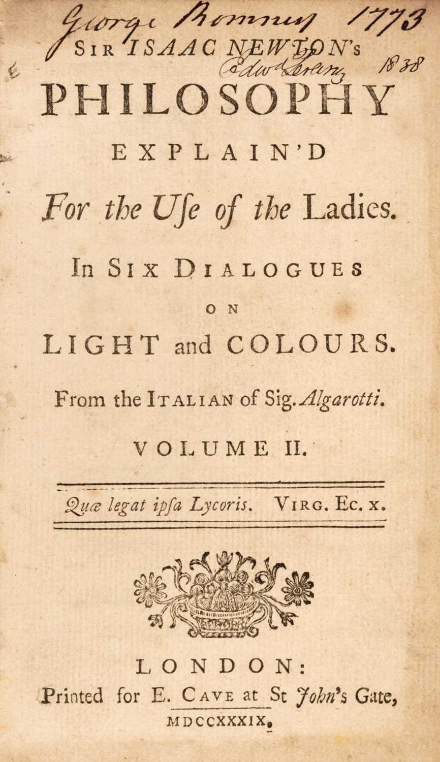 270 - Algarotti (Francesco). Isaac Newton's Philosophy explain'd for the use of Ladies, 1739