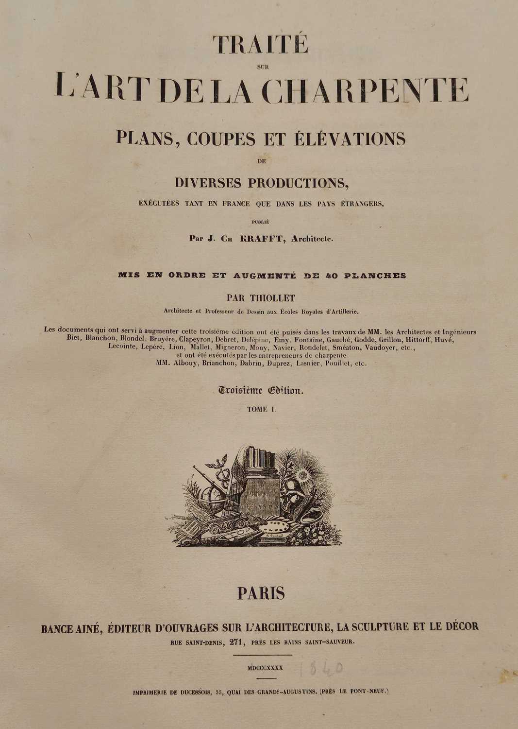 Lot 313 - Krafft (Jean-Charles).  Traité sur l'art de la charpente..., 1840..., and others