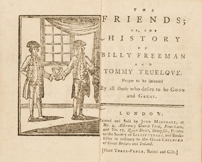 Lot 467 - Marshall (John, Printer). The Friends; or, the History of Billy Freeman and Tommy Truelove