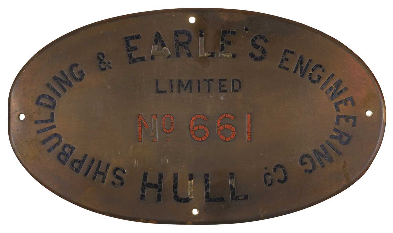 Lot 491 - Shipyard Plate. An oval brass plate for 'No 661 Earle's Shipbuilding & Engineering Co Limited Hull'