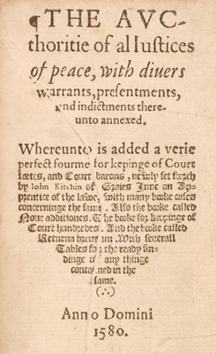 Lot 284 - Justices of Peace. The aucthoritie of al[l] Justices of Peace, 1580