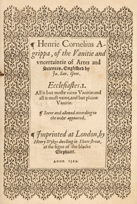 Lot 276 - Agrippa (Henrie Cornelius). Henrie Cornelius Agrippa, of the Vanitie..., 1569