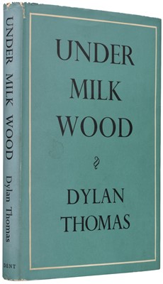 Lot 41 - Thomas (Dylan). Under Milk Wood, 1st edition, London: J. M. Dent & Sons, 1954