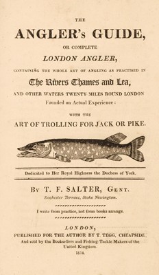 Lot 84 - Salter (T. F). The Angler's Guide..., London: published for the author by T. Tegg, 1st edition, 1814