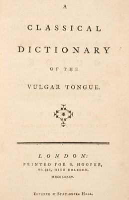 Lot 321 - Grose (Francis).A Classical Dictionary of the Vulgar Tongue, 1st edition, London: S. Hooper, 1785