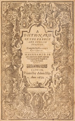 Lot 290 - Cotgrave (Randle). A Dictionarie of the French and English Tongues... , 2 parts in 1, London, 1632