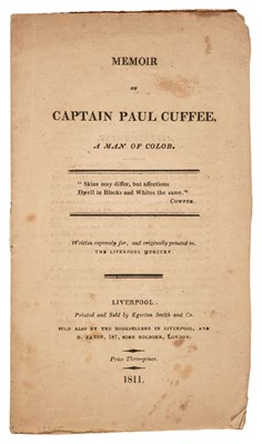 Lot 217 - Cuffee (Paul). Memoir of Captain Paul Cuffee, A Man of Color, Liverpool, 1811