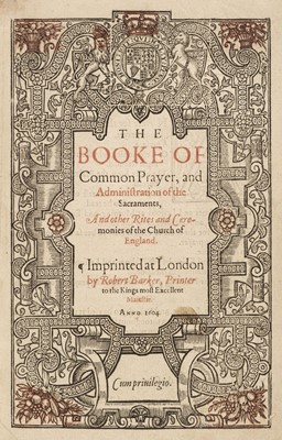 Lot 267 - The Booke of Common Prayer and Administration of the Sacraments..., 1604