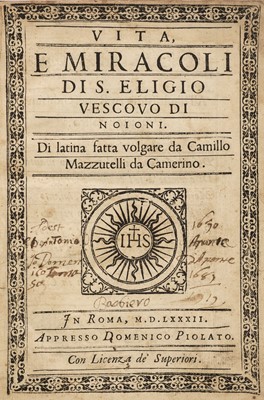 Lot 256 - Mazzutelli (Camillo, translator). Vita, e miracoli di S. Eligio Vescovo di Noioni