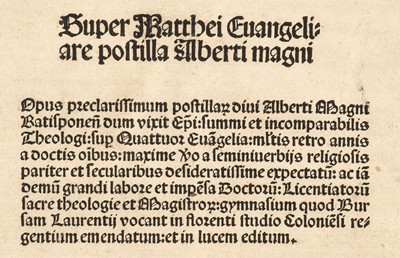 Lot 228 - Albertus Magnus. Super Matthei Evangeliare Postilla Alberti Magni..., 1505..., and one other