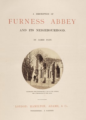 Lot 44 - Payn (James). A Description of Furness Abbey and its Neighborhood, 1st edition, London...