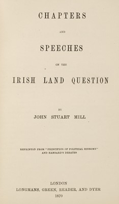 Lot 289 - Mill (John Stuart). Chapters and Speeches on the Irish Land Question, 1st edition, 1870