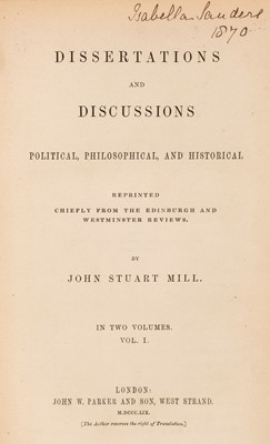 Lot 290 - Mill (John Stuart). Dissertations and Discussions Political…, 2 volumes, 1st edition, 1859