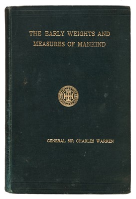 Lot 294 - Warren (Charles). The Early Weights and Measures of Mankind, 1st edition, 1913