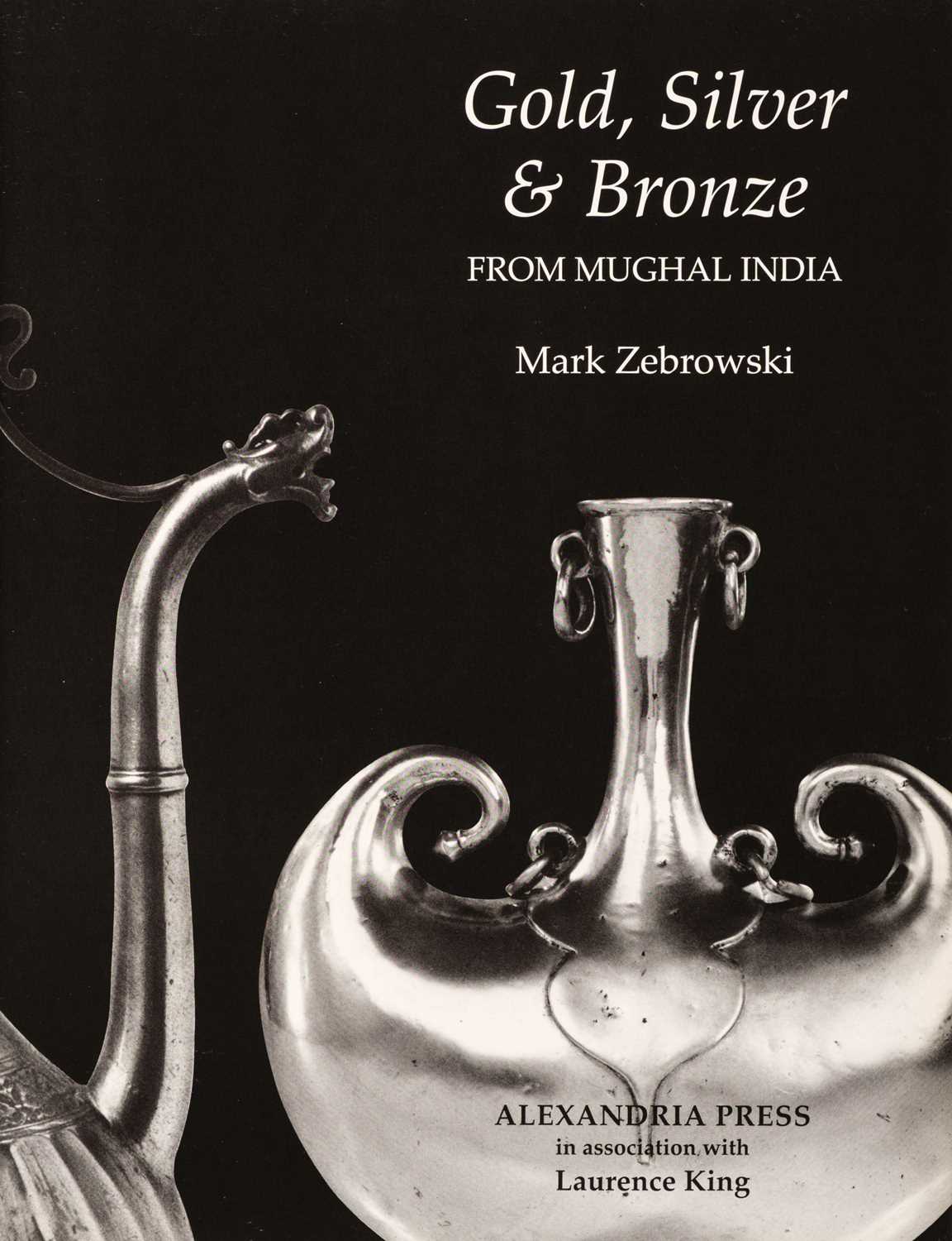 Lot 479 - Zebrowski (Mark). Gold, Silver & Bronze from Mughal India, Alexandria Press, 1997..., and others
