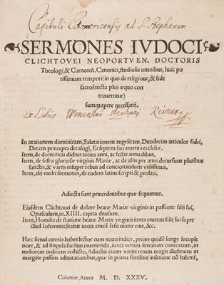 Lot 327 - Clicthove (Josse). Sermones... studiosis omnibus, huic potissimum tempori..., 1535