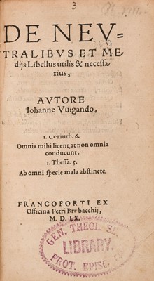 Lot 331 - Wigand (Johann). De Neutralibus et Medijs Libellus, Frankfurt: Peter Brubachhus, 1560