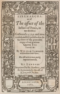Lot 337 - Eirenarcha: or of the office of the Justices of Peace, London: RA Newbery, 1582