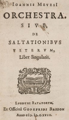 Lot 344 - Meurs (Johannes van). Orchestra, sive, De Saltationibus Veterum, 1618 and others