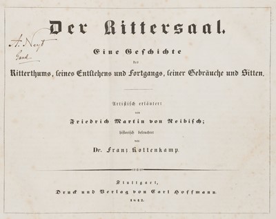 Lot 371 - Reibisch and Kottenkamp. Der Rittersaal. Eine Geschichte des Ritterthums, Stuttgart, 1842
