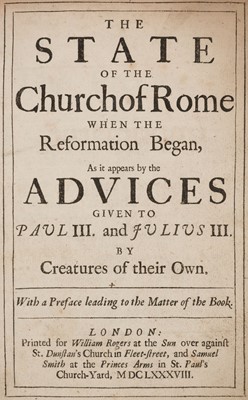 Lot 262 - Church of Rome & England. The state of the Church of Rome when the Reformation began..., 1688
