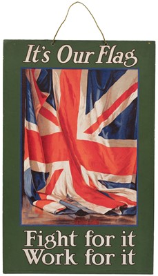 Lot 161 - It’s Our Flag. Fight for it, Work for it, printed by Henry Jenkinson..., lithographic poster