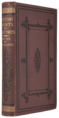 Lot 408 - Trollope (Anthony, editor). British Sports and Pastimes, 1st edition, 1868