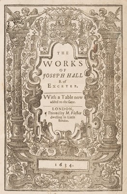 Lot 218 - Hall (Joseph). The Works of Joseph Hall B. of Exceter..., 1634