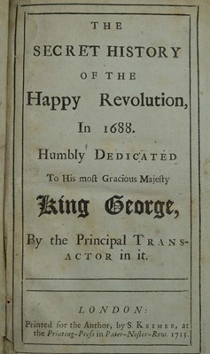 Lot 239 - Speke (Hugh). The Secret History of the Happy Revolution in 1688..., 1715